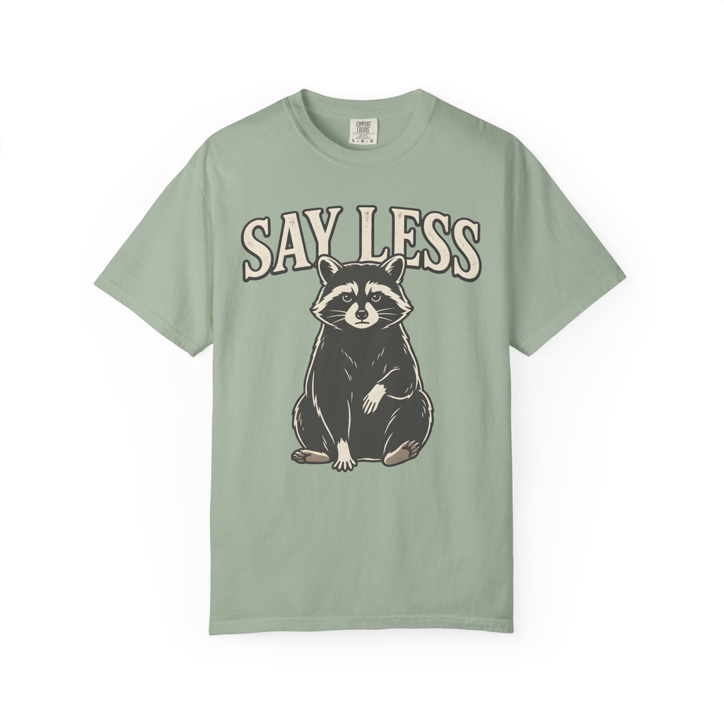 Say Less Raccoon T-Shirt