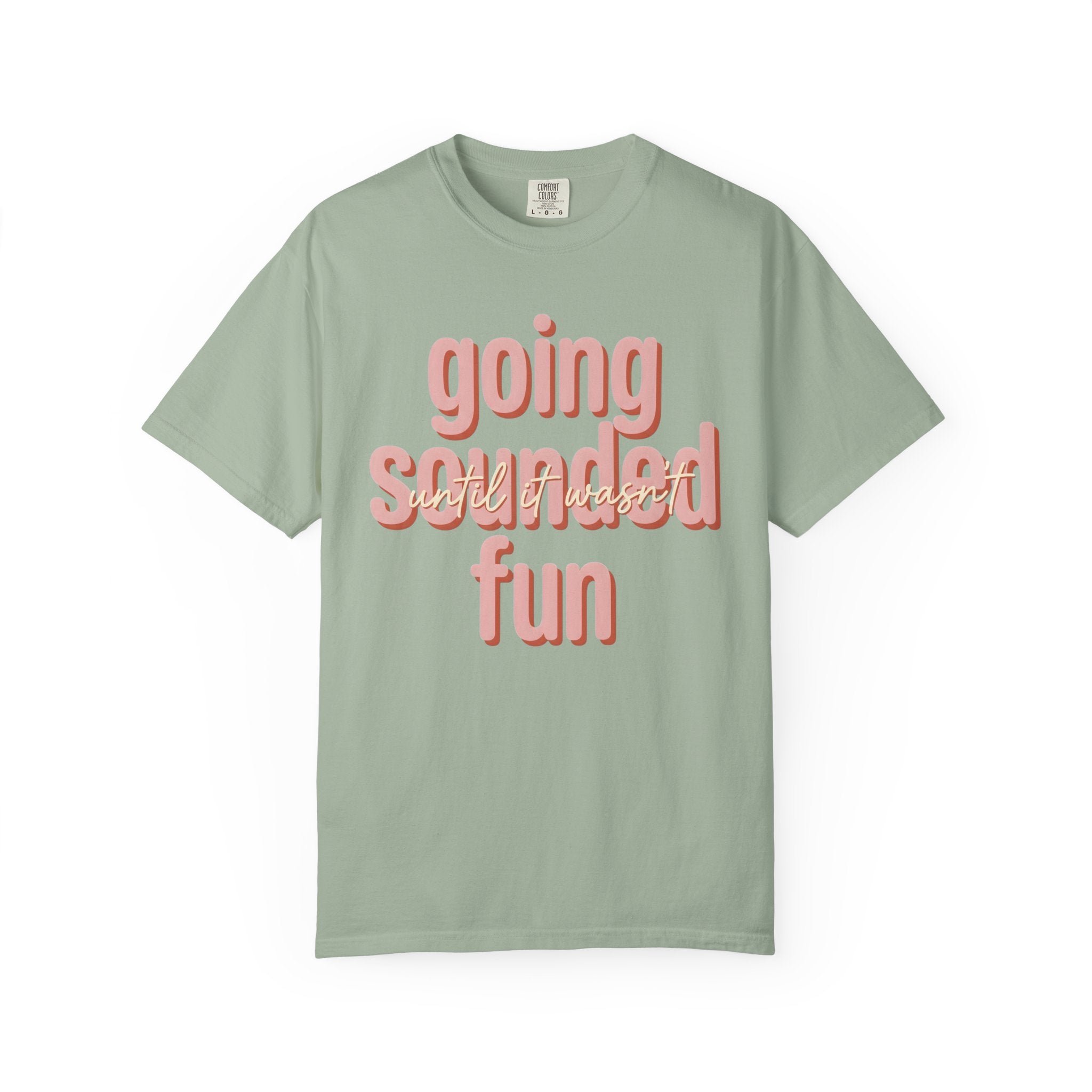 Going Sounded Fun T-Shirt