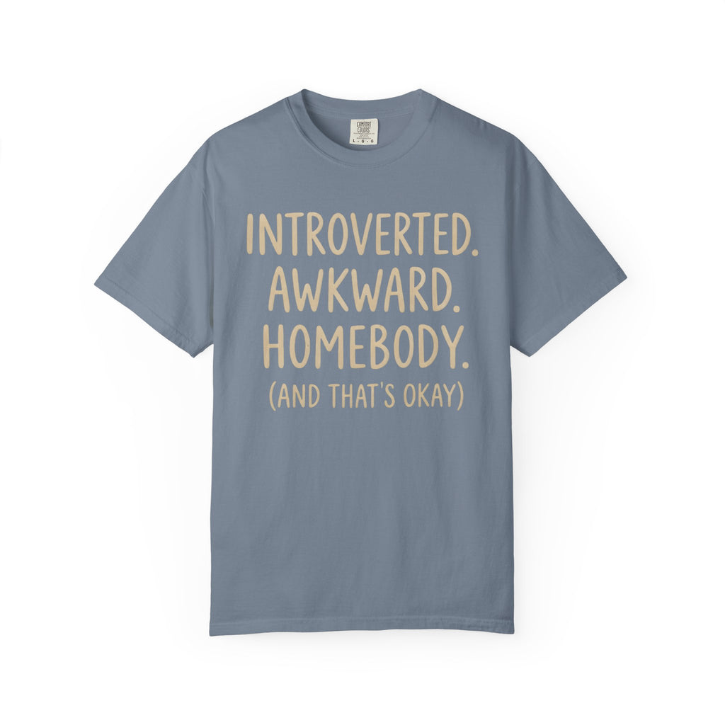 Introverted. Awkward. Homebody. T-Shirt