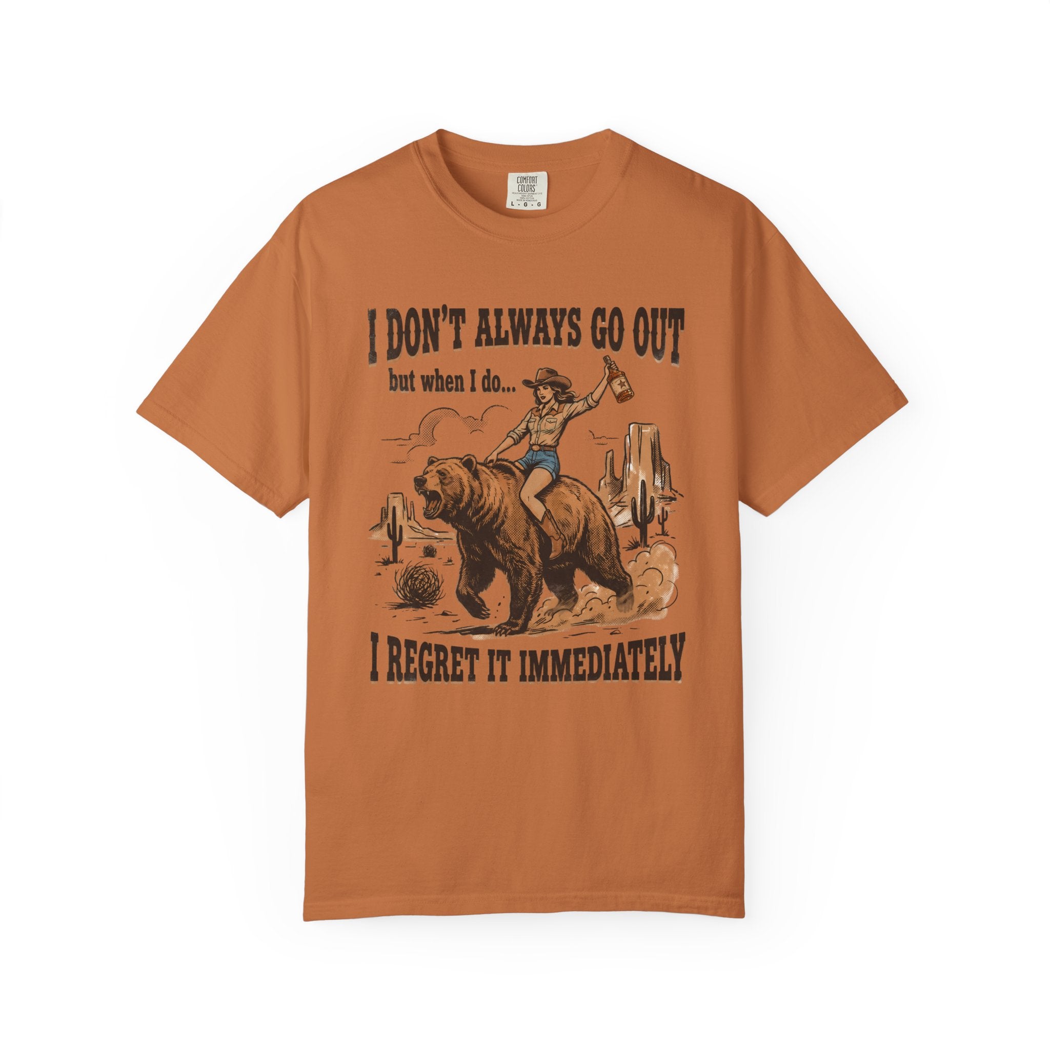 I Don't Always Go Out Cowgirl T-Shirt