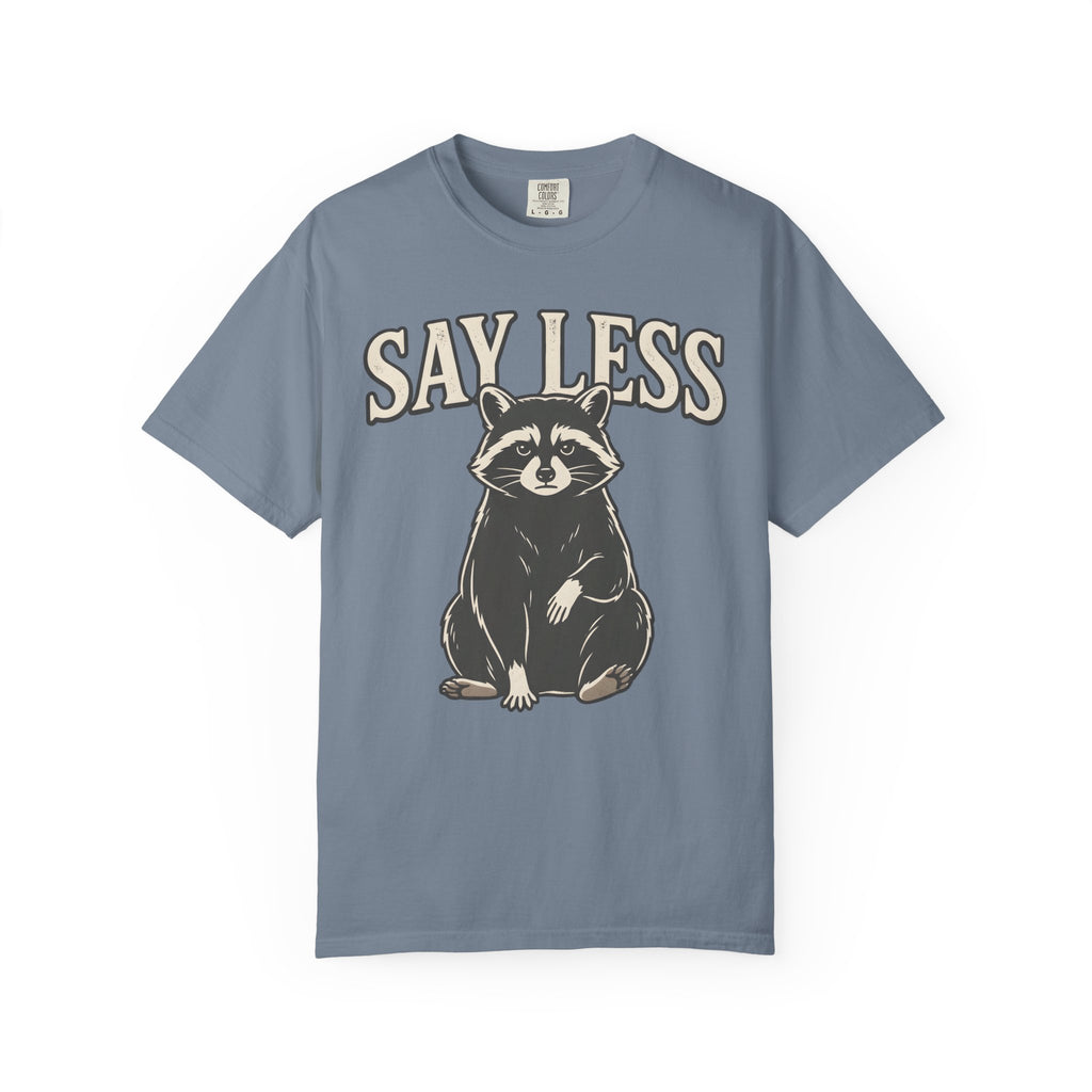 Say Less Raccoon T-Shirt
