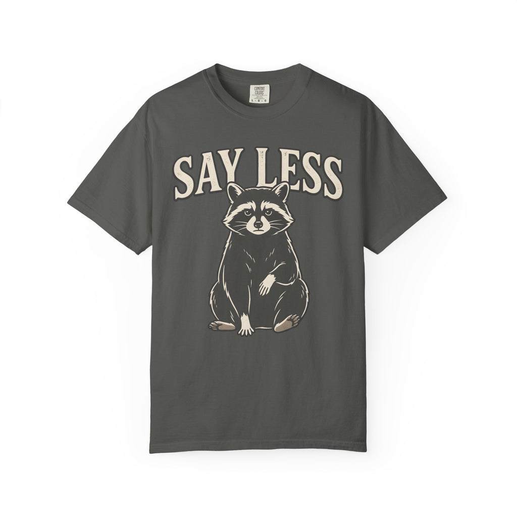 Say Less Raccoon T-Shirt