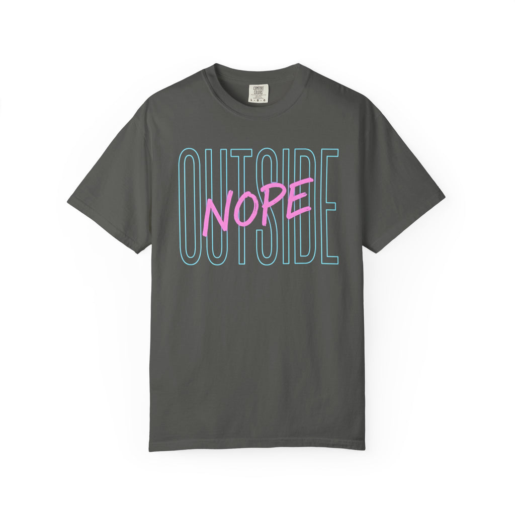 Outside, Nope T-Shirt