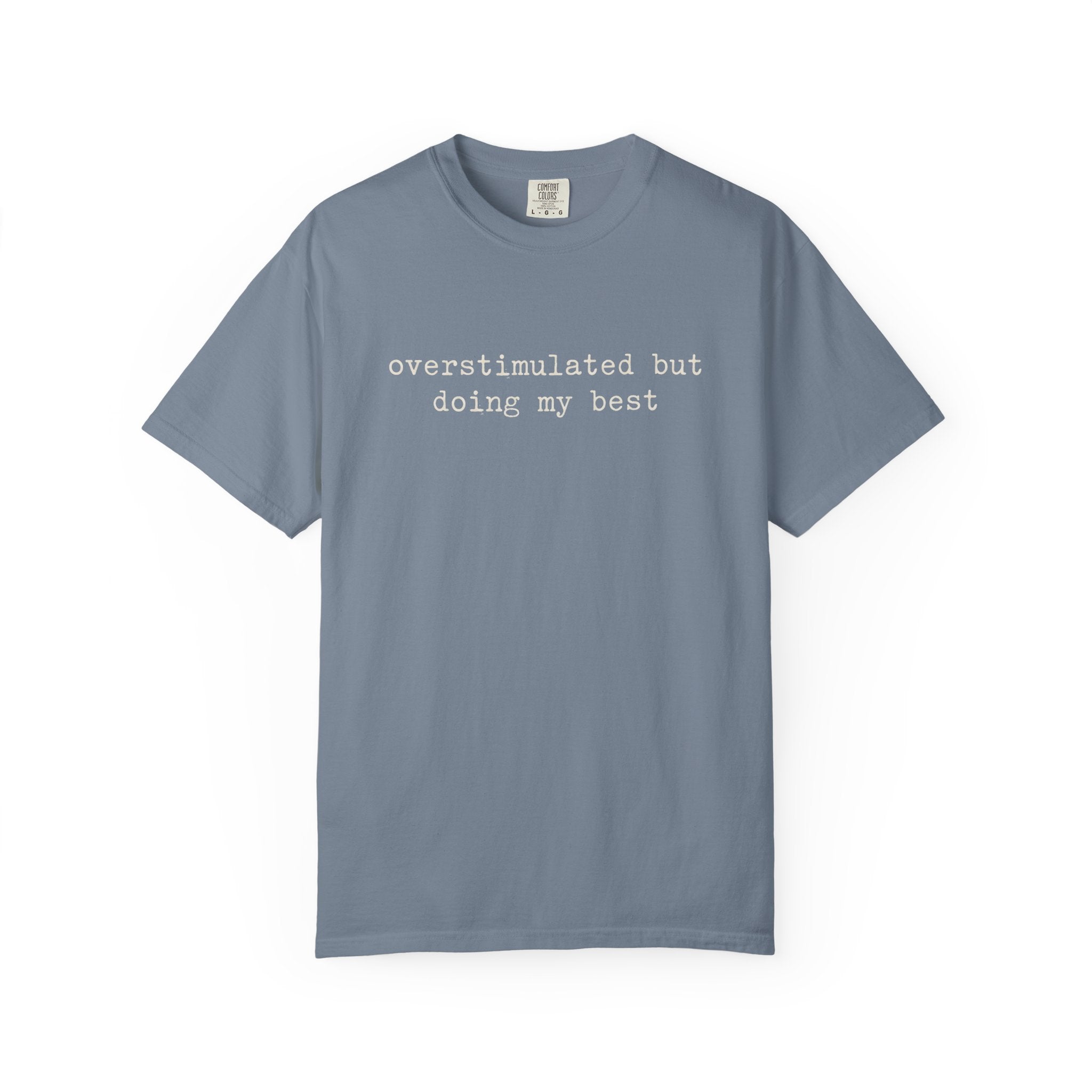 Overstimulated But Doing My Best T-Shirt