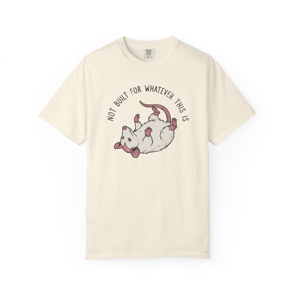 Not Built For This Opossum T-Shirt