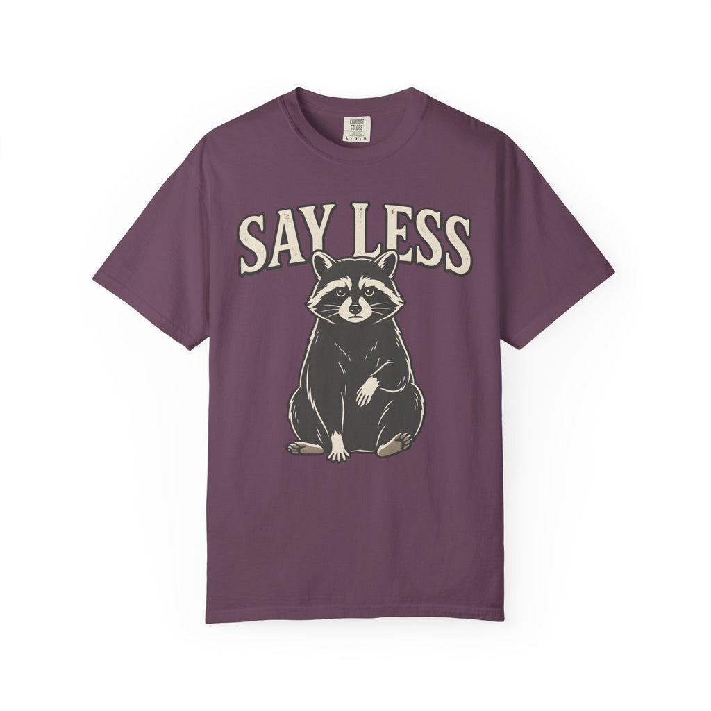 Say Less Raccoon T-Shirt
