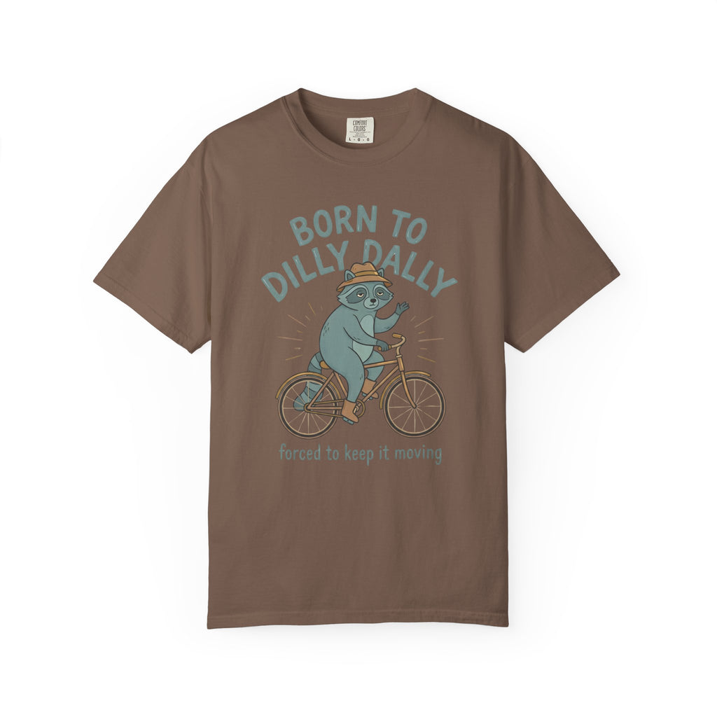 Born To Dilly Dally Raccoon T-Shirt