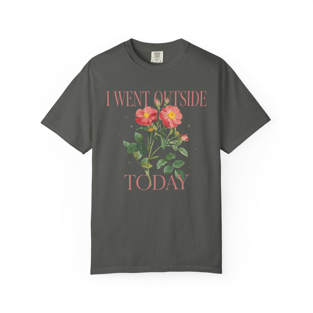 I Went Outside Today Floral T-Shirt