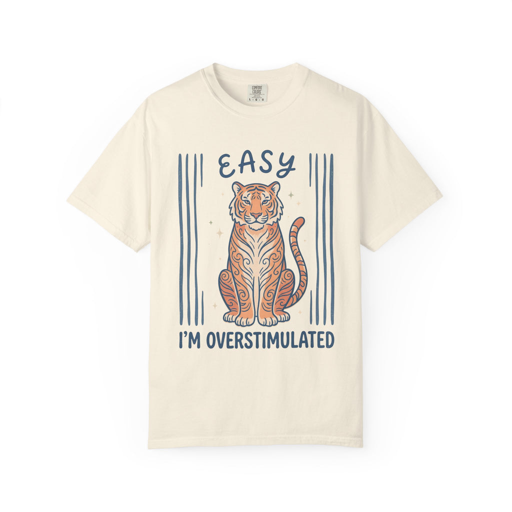 Easy Tiger I'm Overstimulated T-Shirt