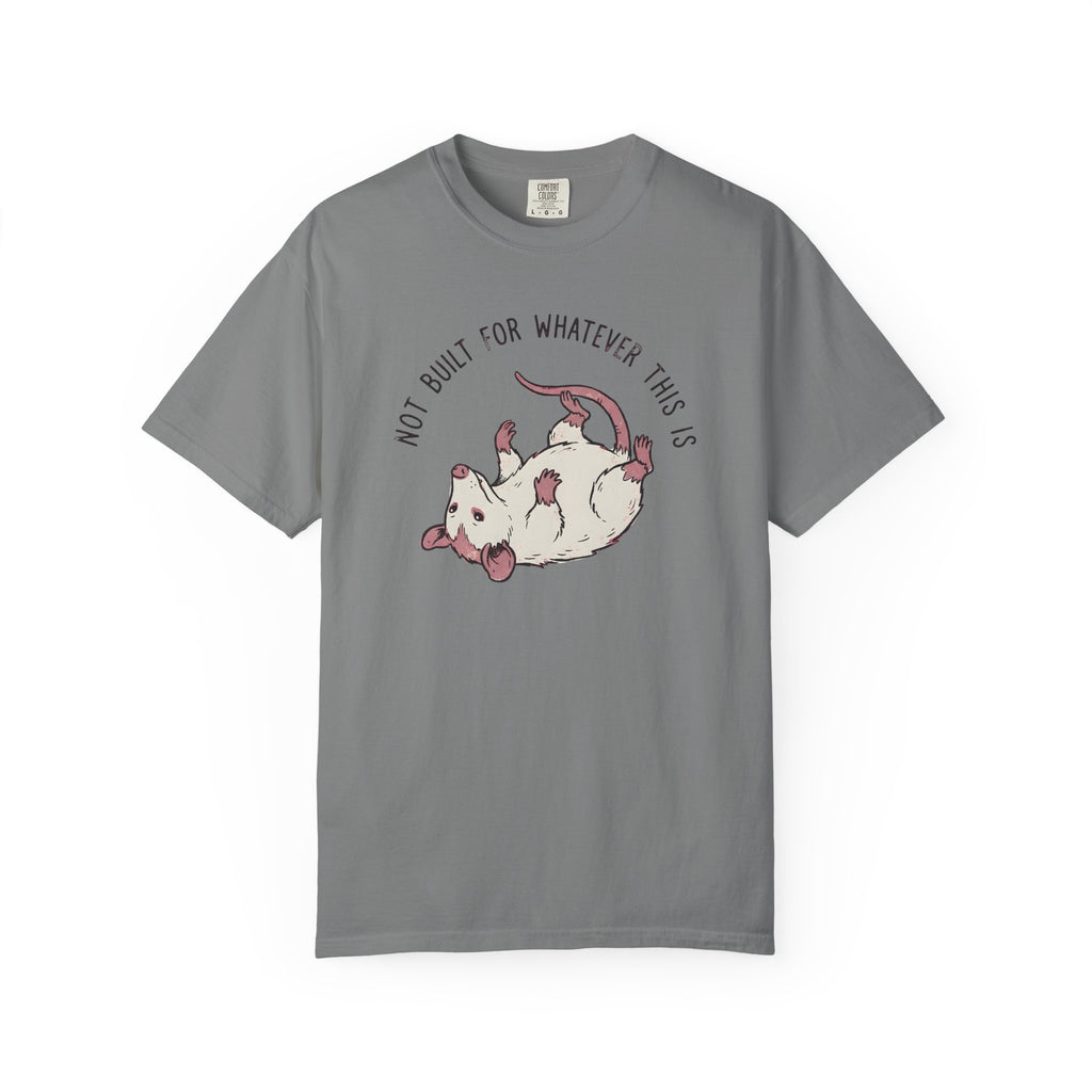 Not Built For This Opossum T-Shirt