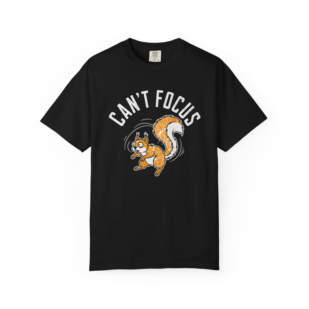 Can't Focus Squirrel T-Shirt