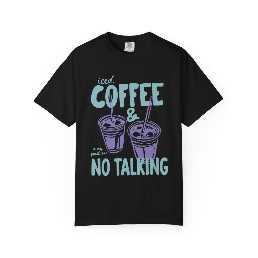 Iced Coffee & No Talking T-Shirt
