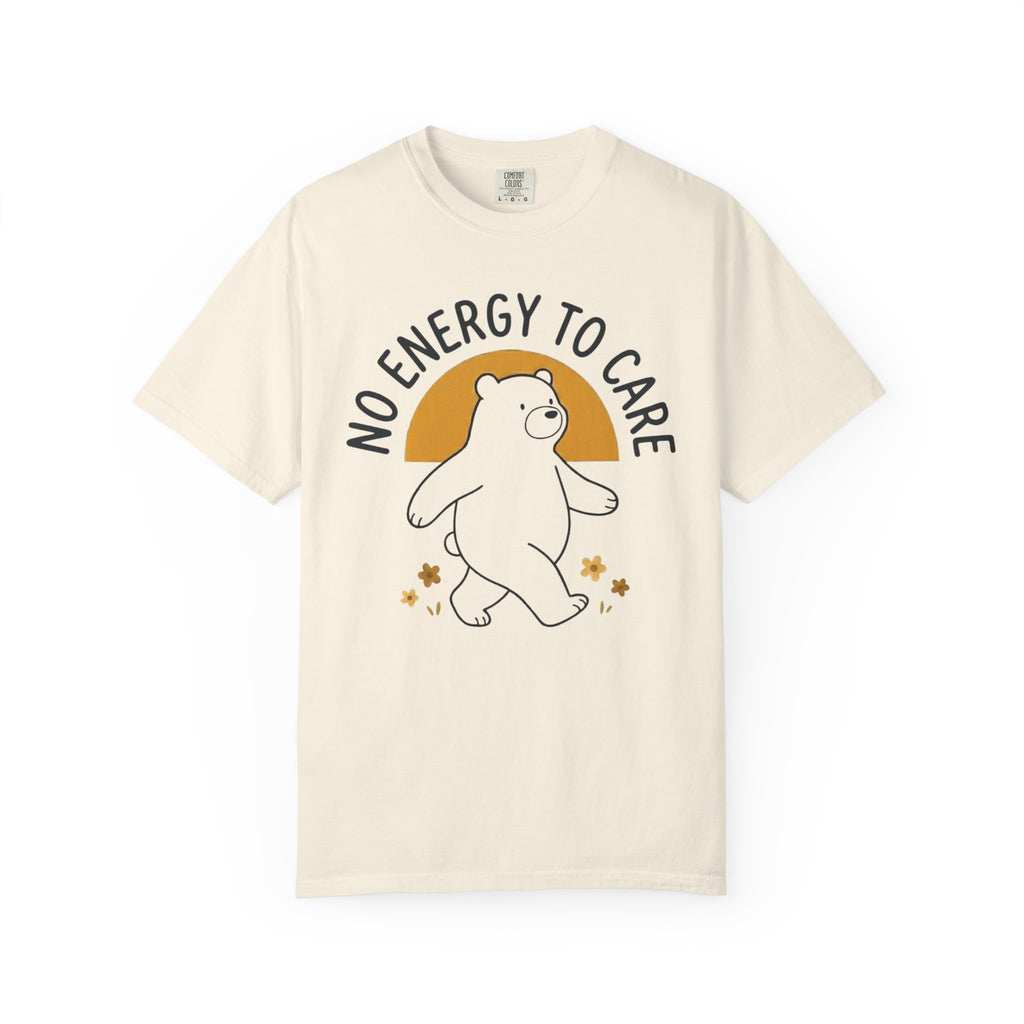 No Energy To Care T-Shirt