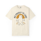 No Energy To Care T-Shirt