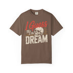 I Guess This Is The Dream Skull T-Shirt