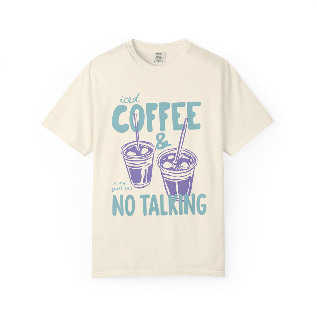Iced Coffee & No Talking T-Shirt