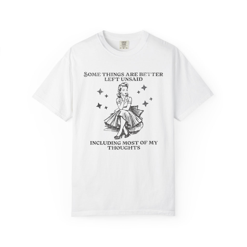 Some Things Are Better Left Unsaid T-Shirt