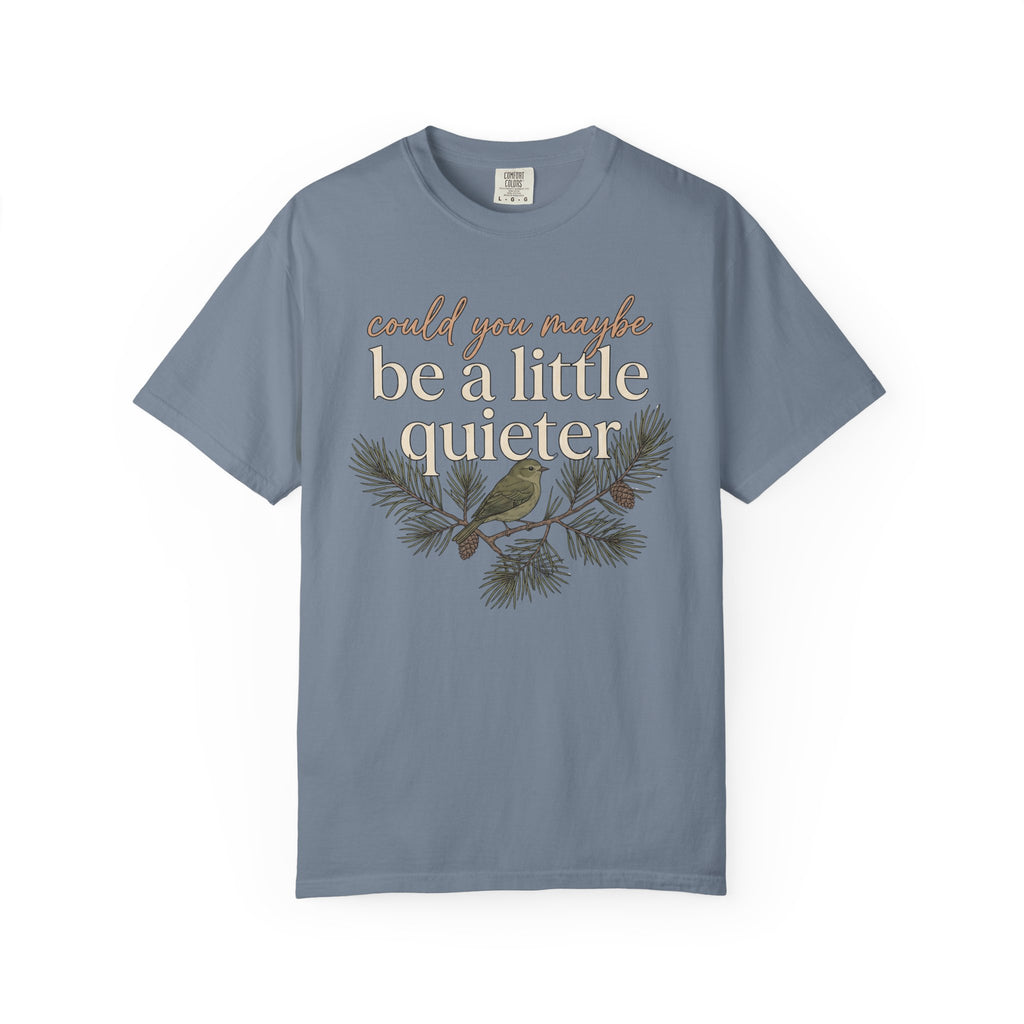 Be A Little Quieter Bird T-Shirt