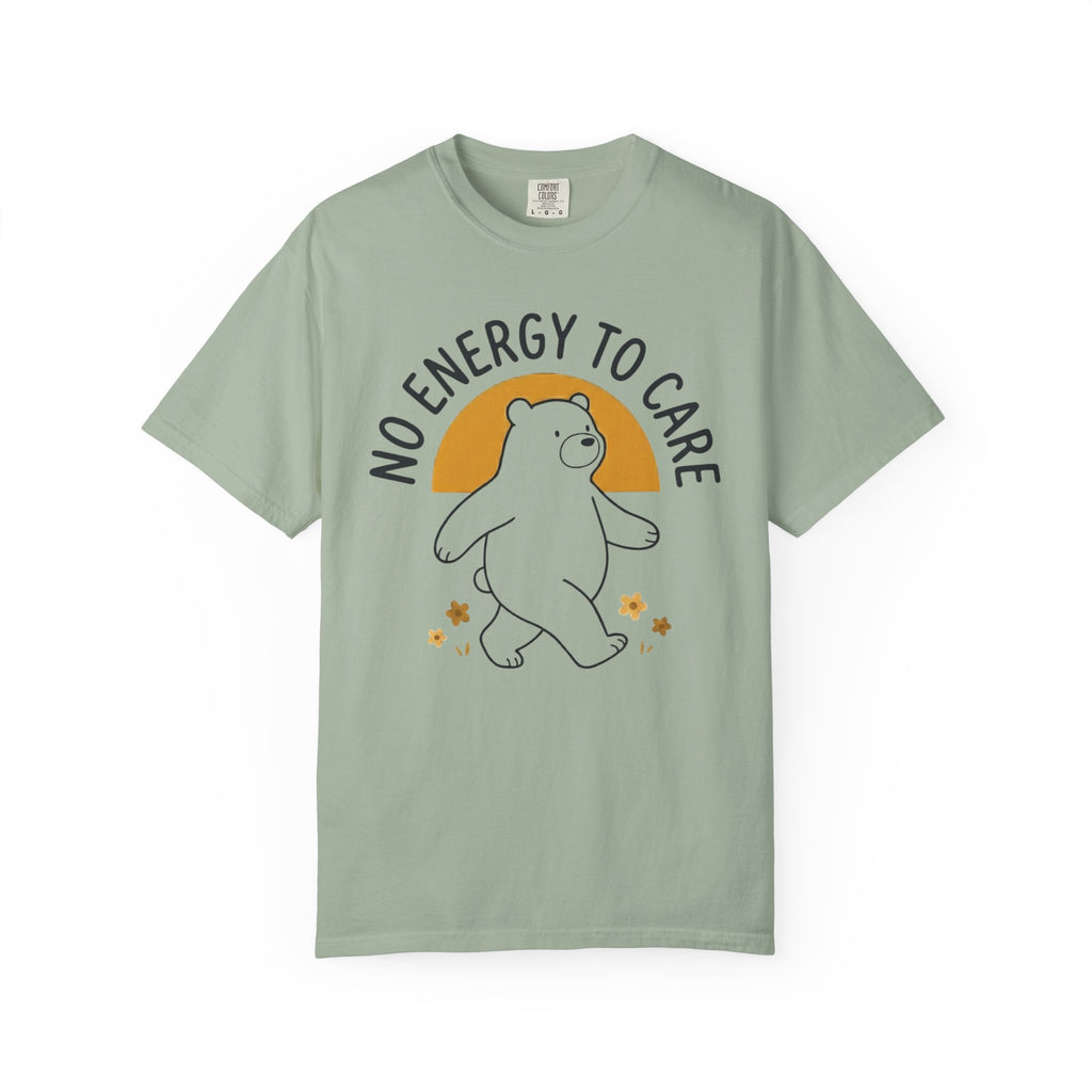 No Energy To Care T-Shirt