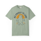 No Energy To Care T-Shirt
