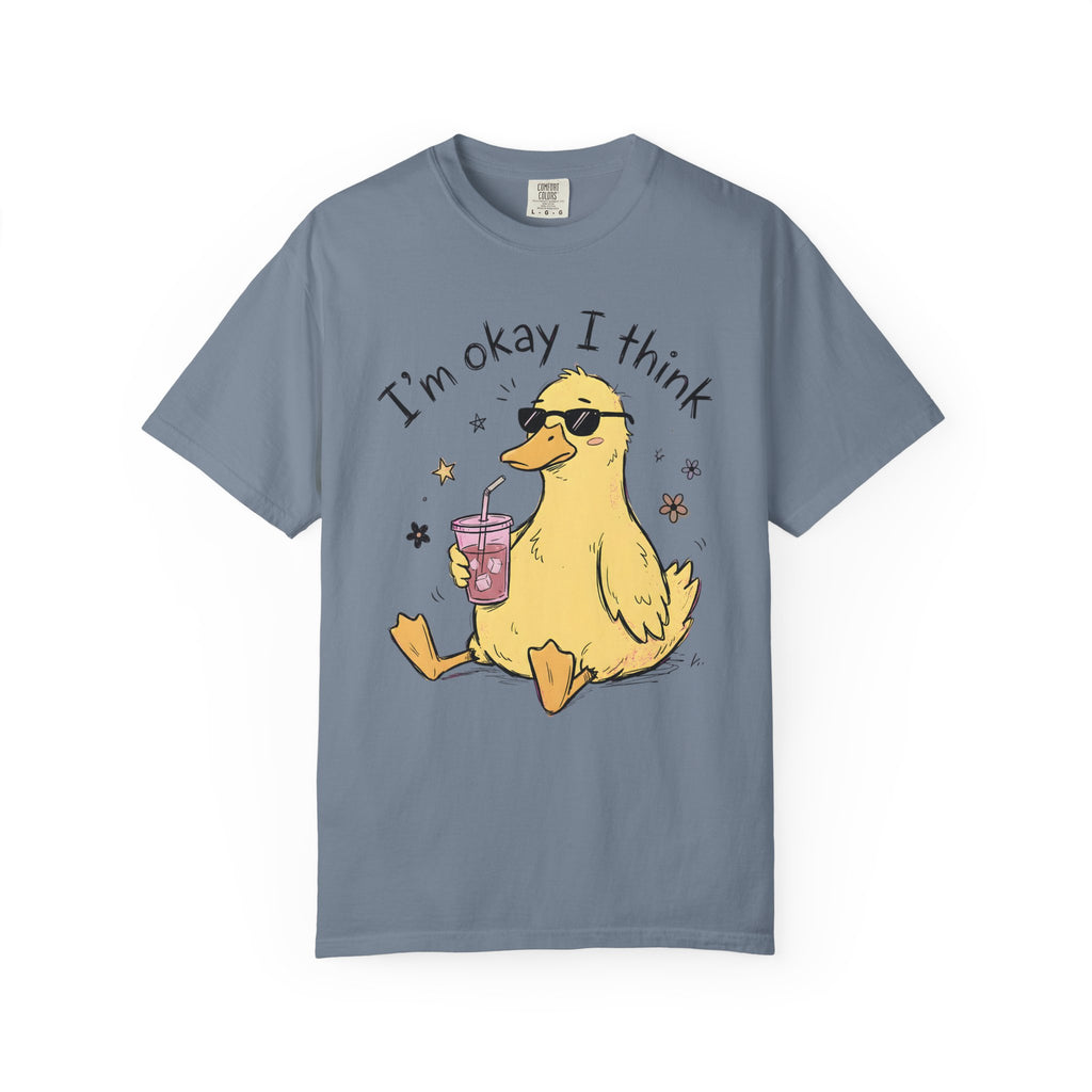 I'm Okay I Think Duck T-Shirt