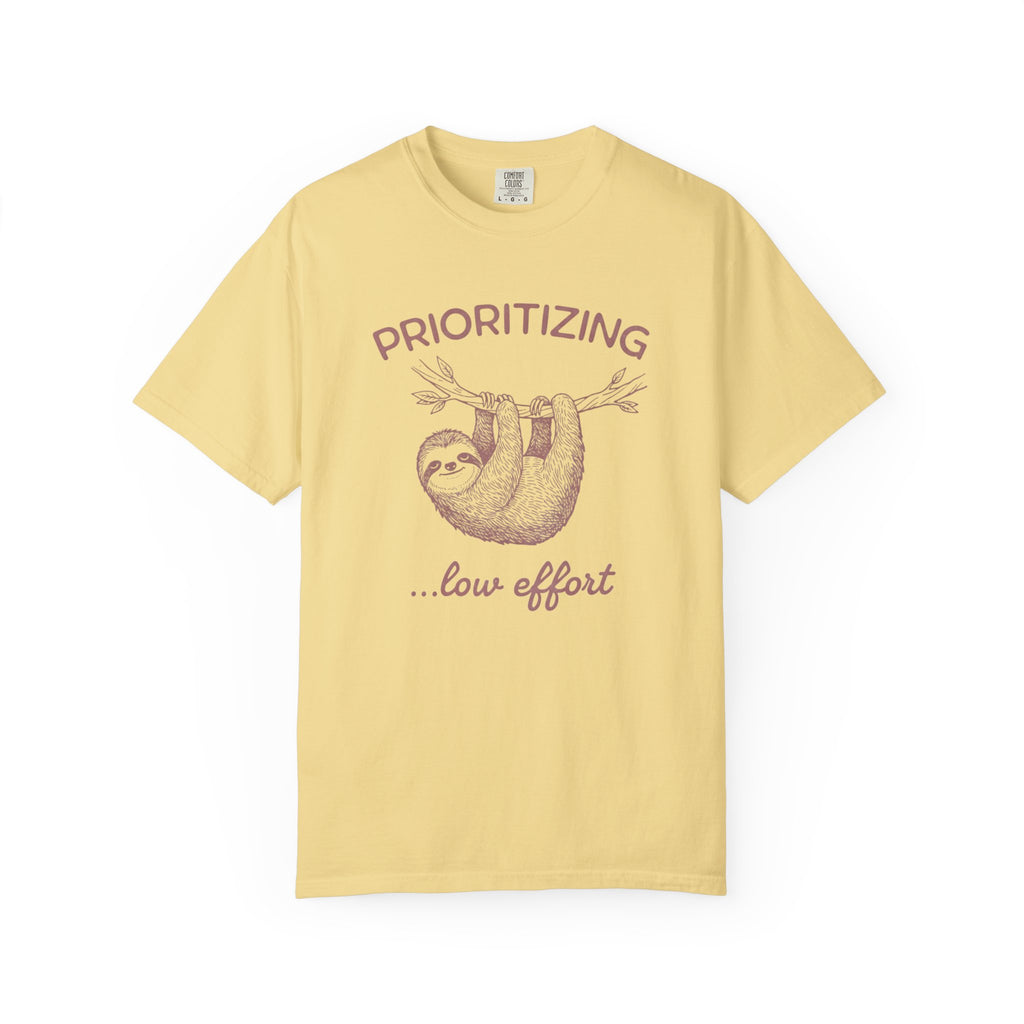 Prioritizing Low Effort Sloth T-Shirt