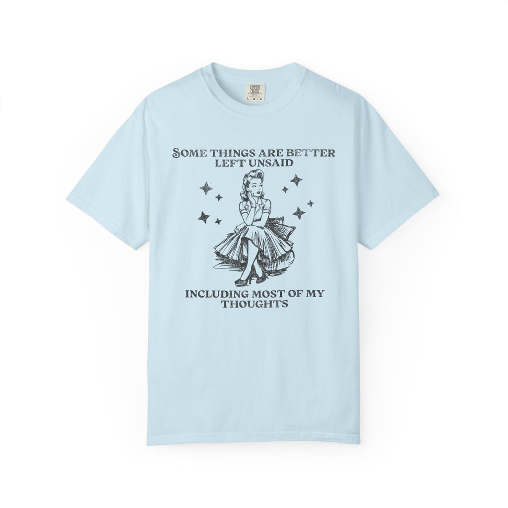 Some Things Are Better Left Unsaid T-Shirt