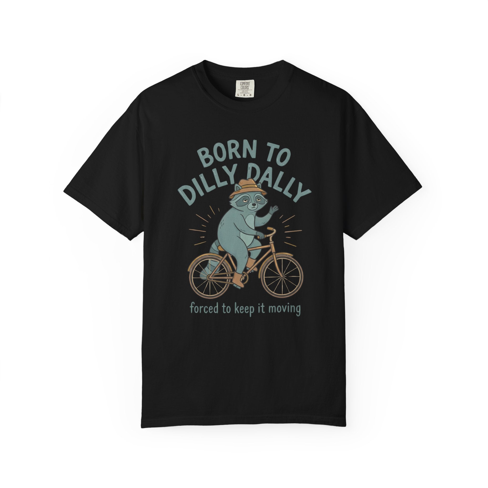 Born To Dilly Dally Raccoon T-Shirt