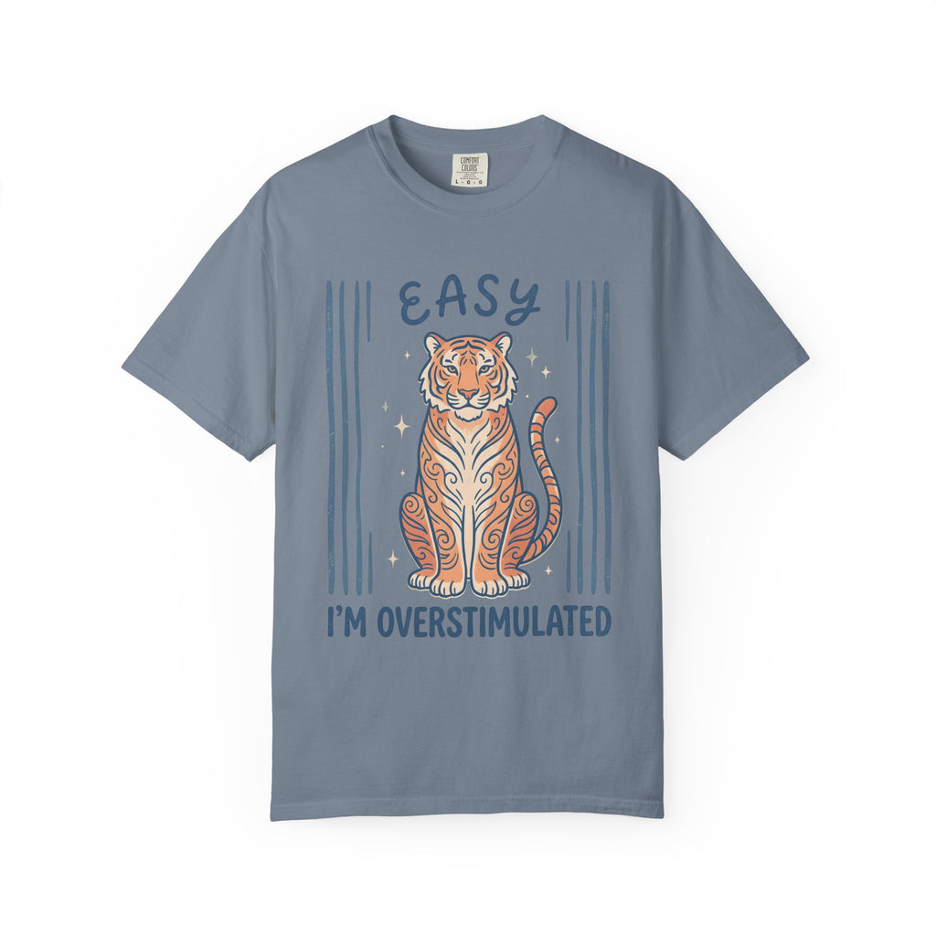 Easy Tiger I'm Overstimulated T-Shirt