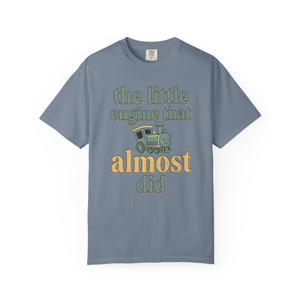 The Little Engine That Almost Did T-Shirt