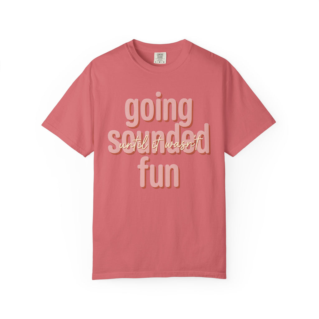Going Sounded Fun T-Shirt