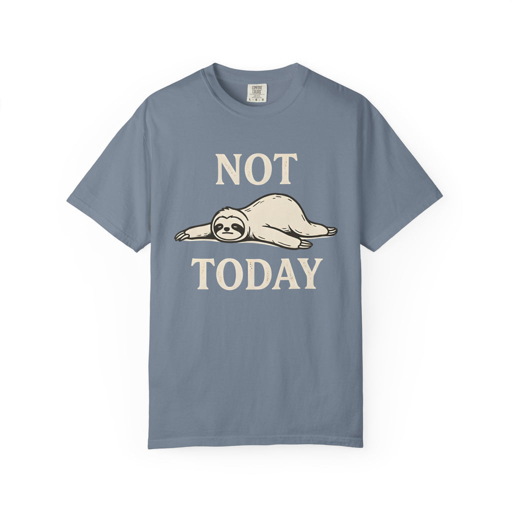 Not Today Sloth T-Shirt