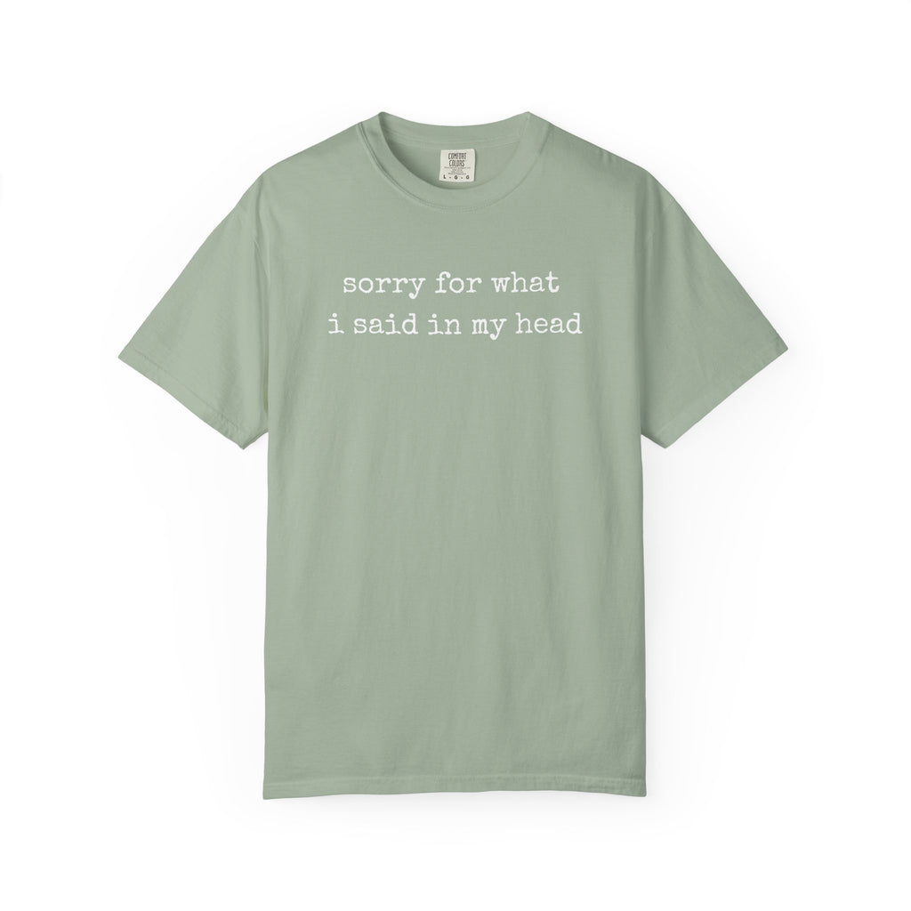 Sorry For What I Said T-Shirt