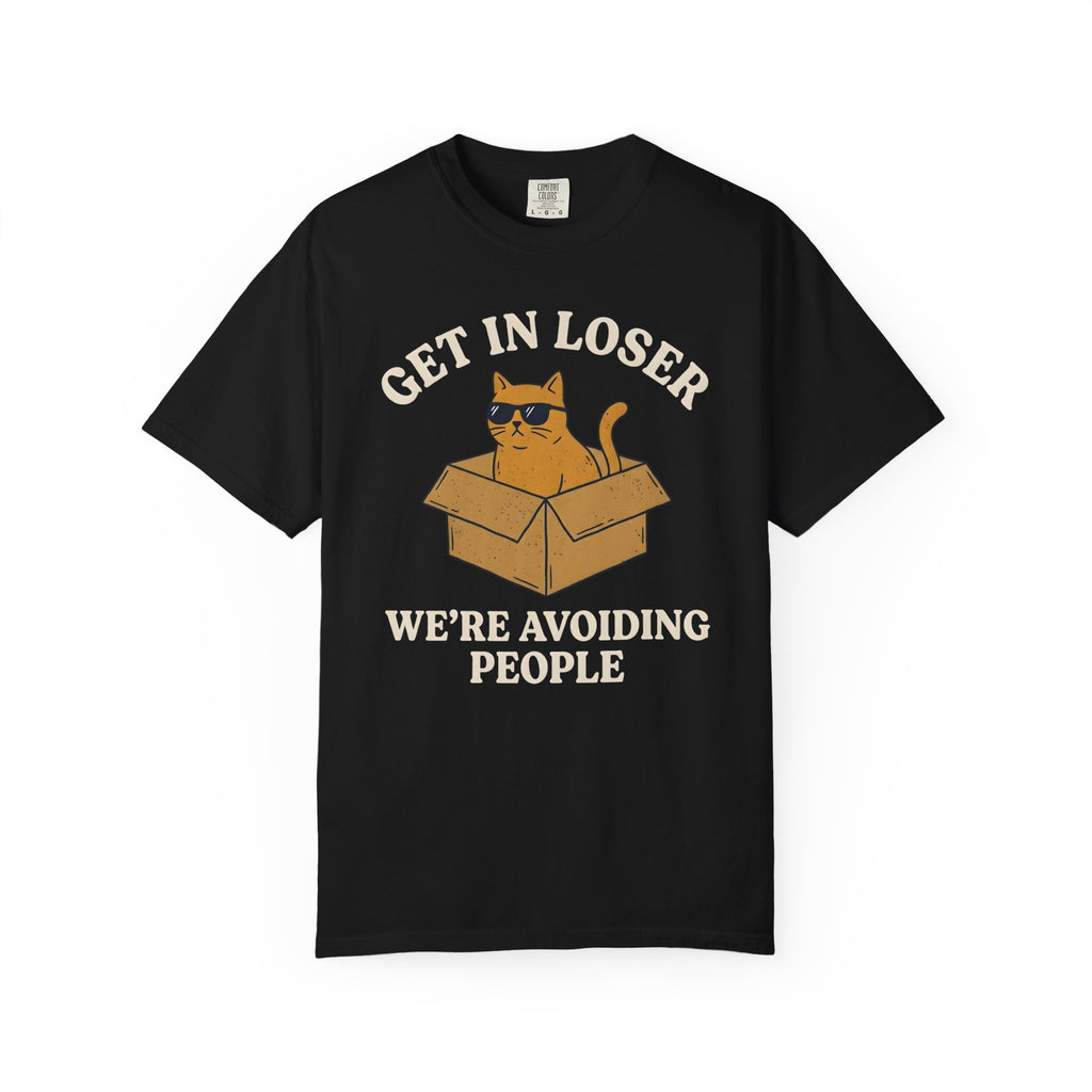 Get In Loser Avoiding People Cat T-Shirt