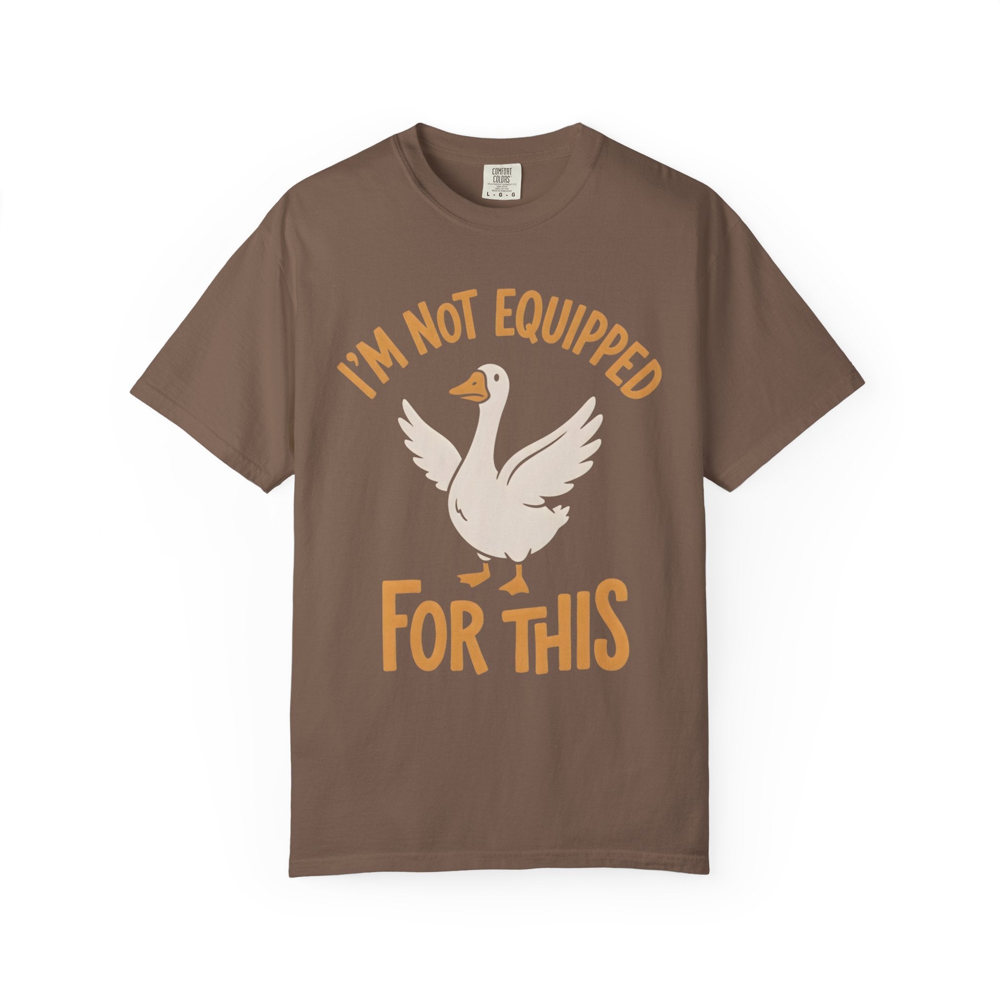 I'm Not Equipped Goose T-Shirt