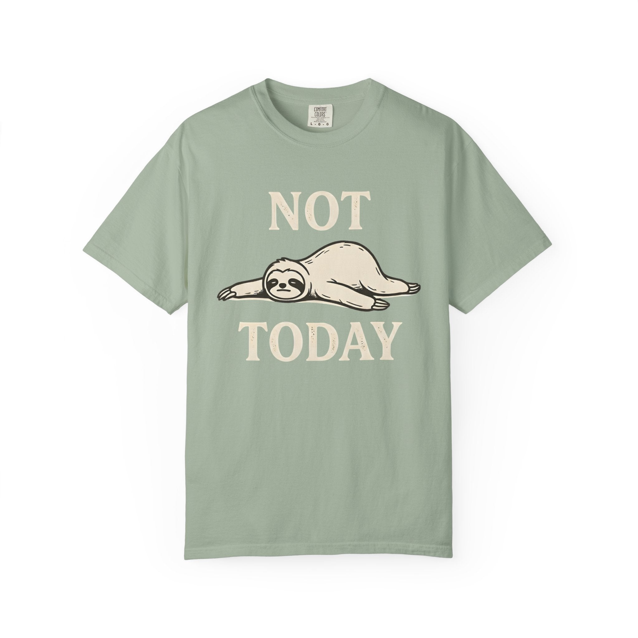 Not Today Sloth T-Shirt
