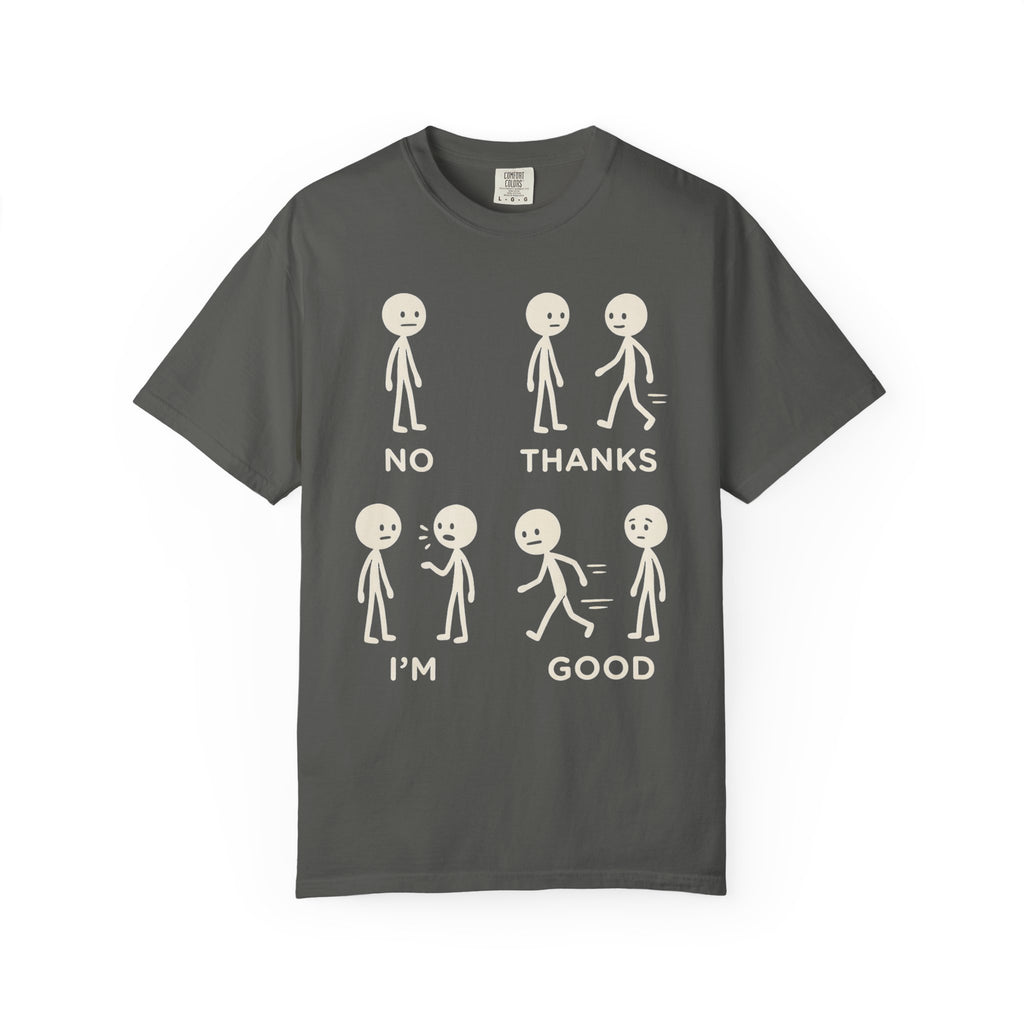 No Thanks I'm Good T-Shirt