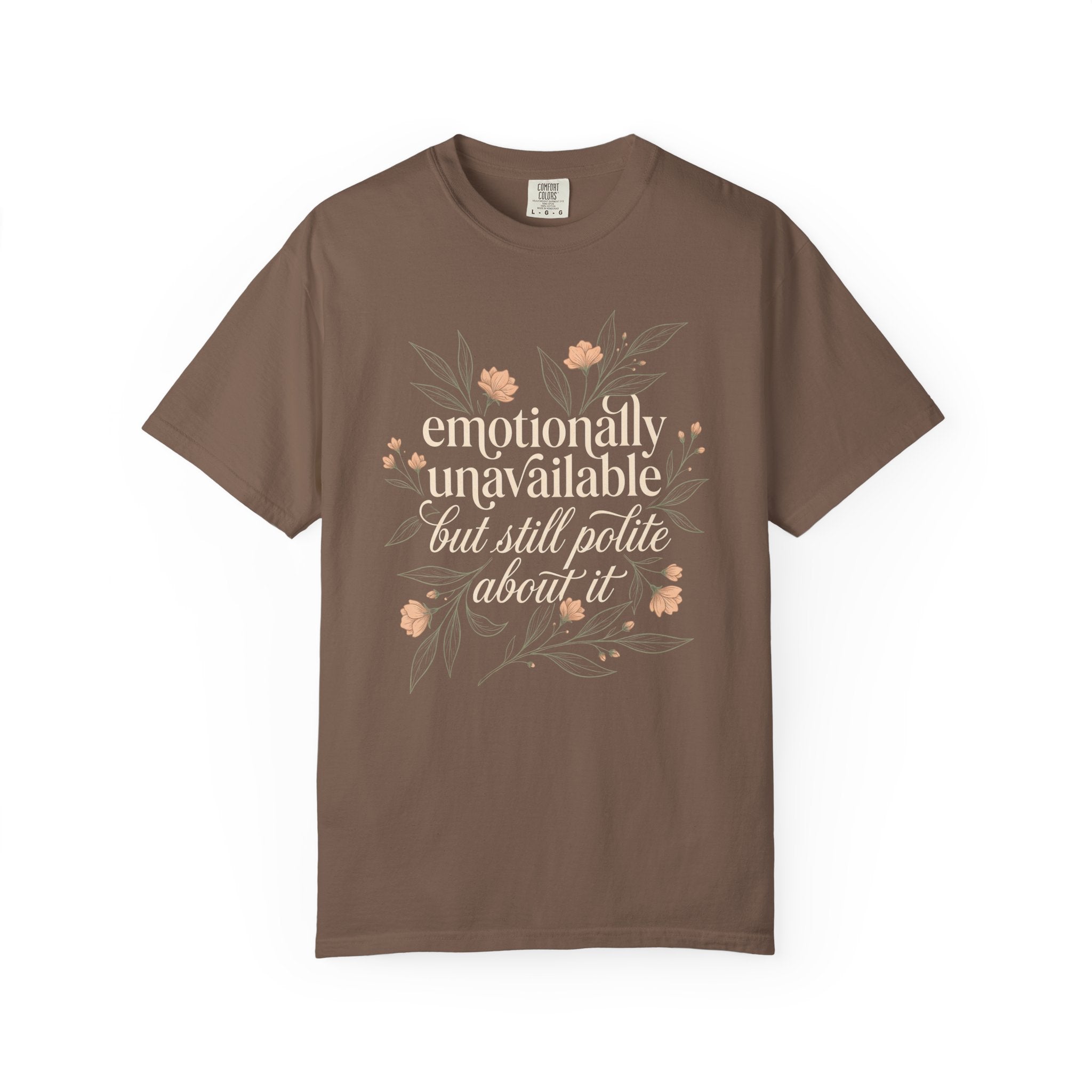 Emotionally Unavailable But Polite T-Shirt