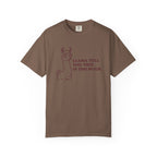 Llama Tell You This T-Shirt