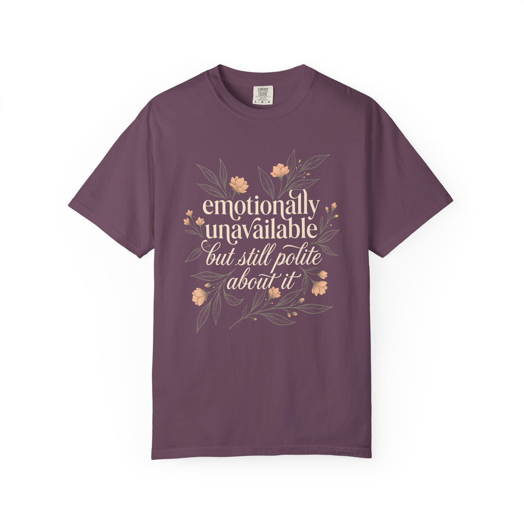 Emotionally Unavailable But Polite T-Shirt