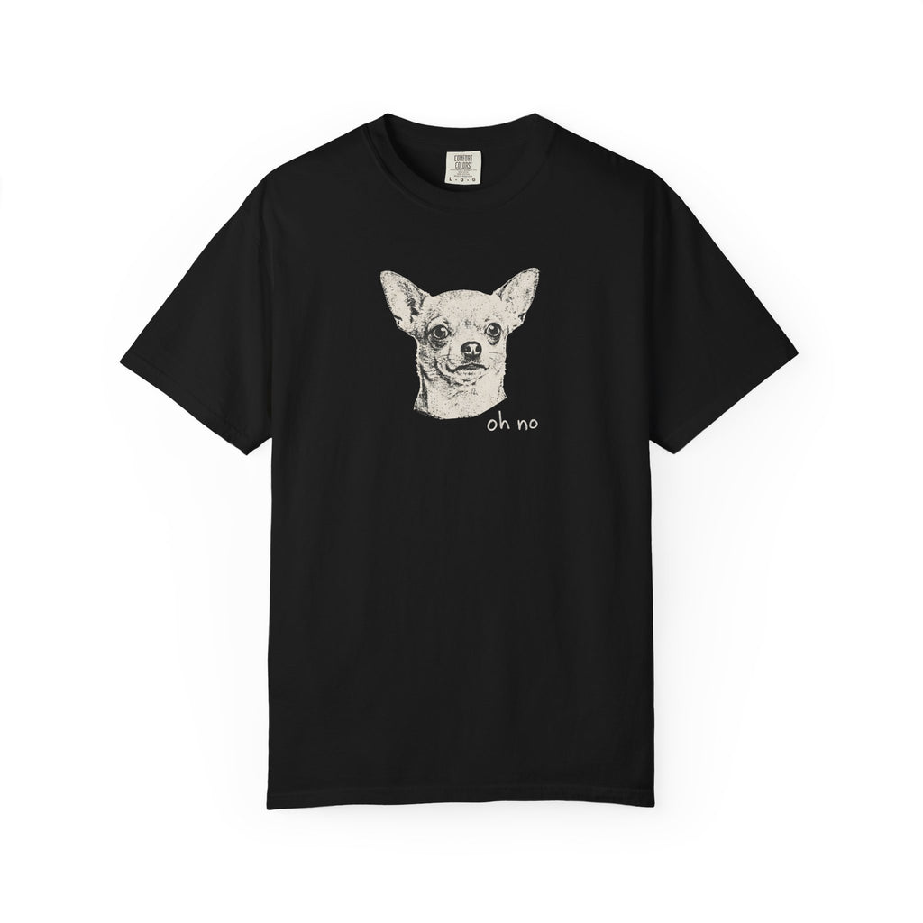 Oh No Chihuahua T-Shirt