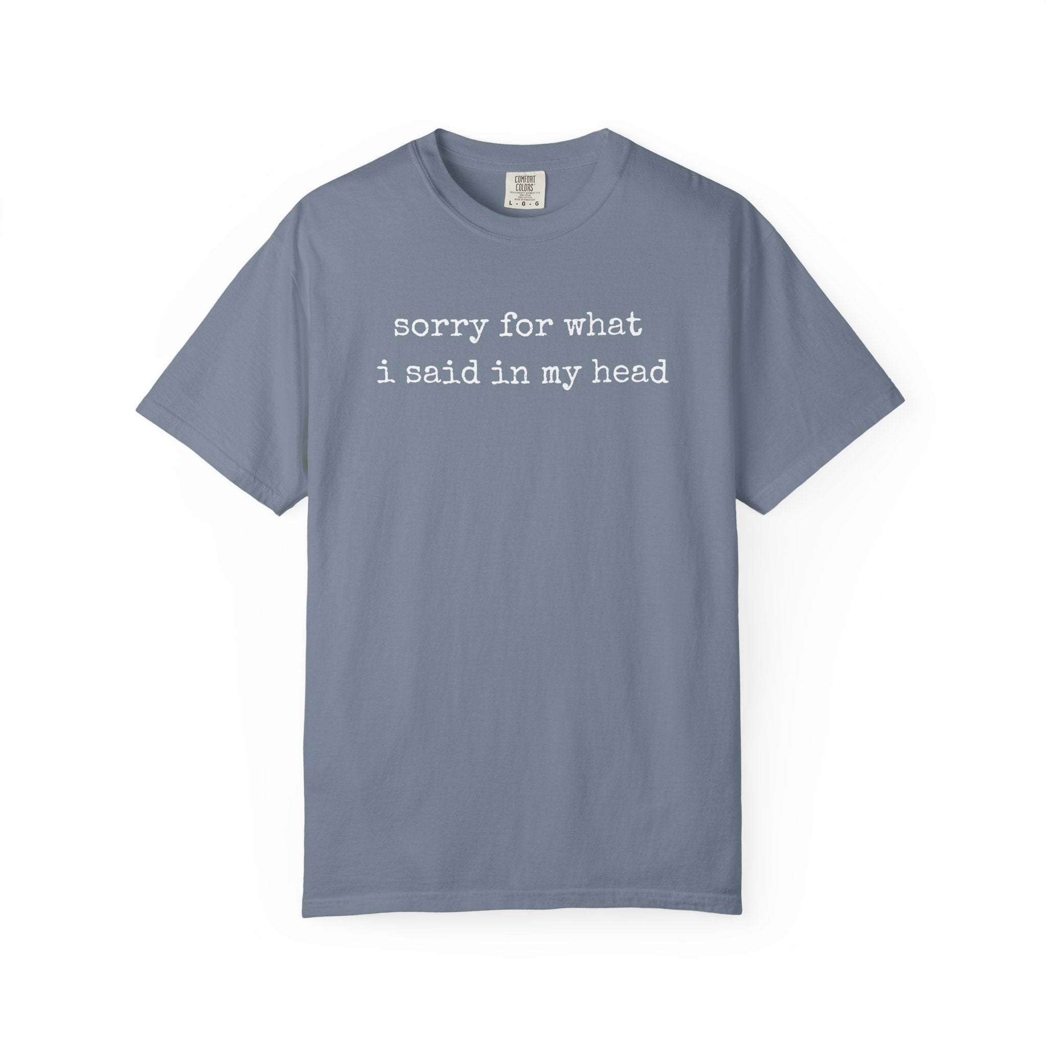 Sorry For What I Said T-Shirt
