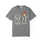 Can You Not Right Now Bird T-Shirt