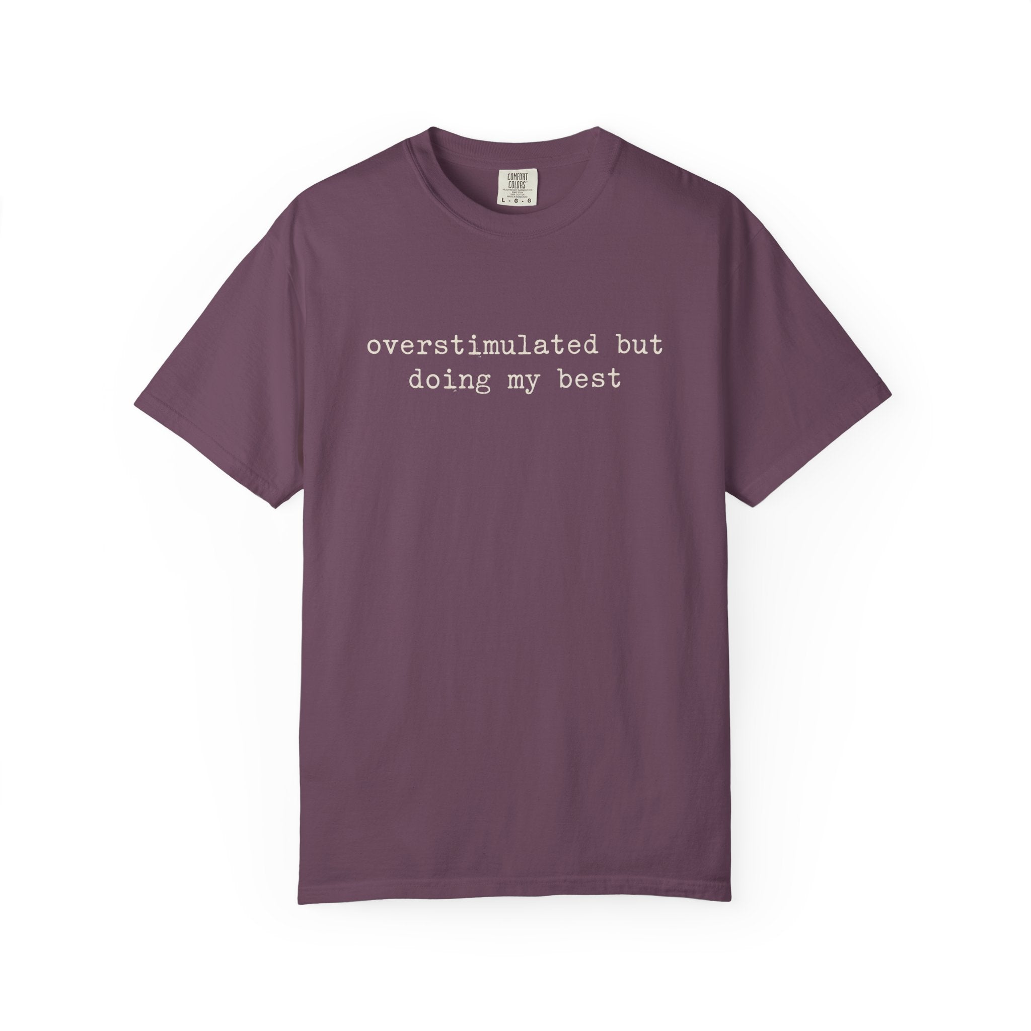 Overstimulated But Doing My Best T-Shirt