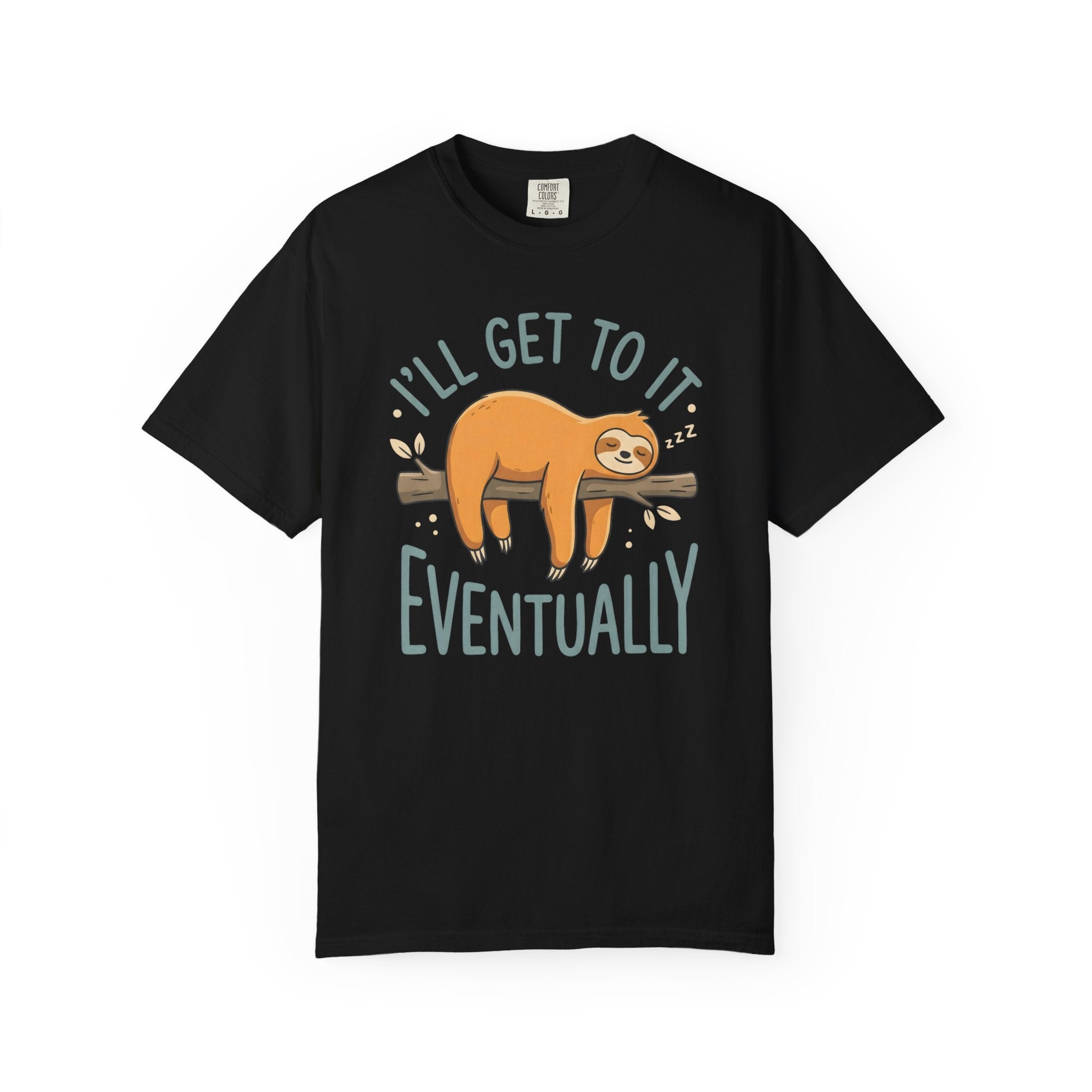 I'll Get To It Sloth T-Shirt