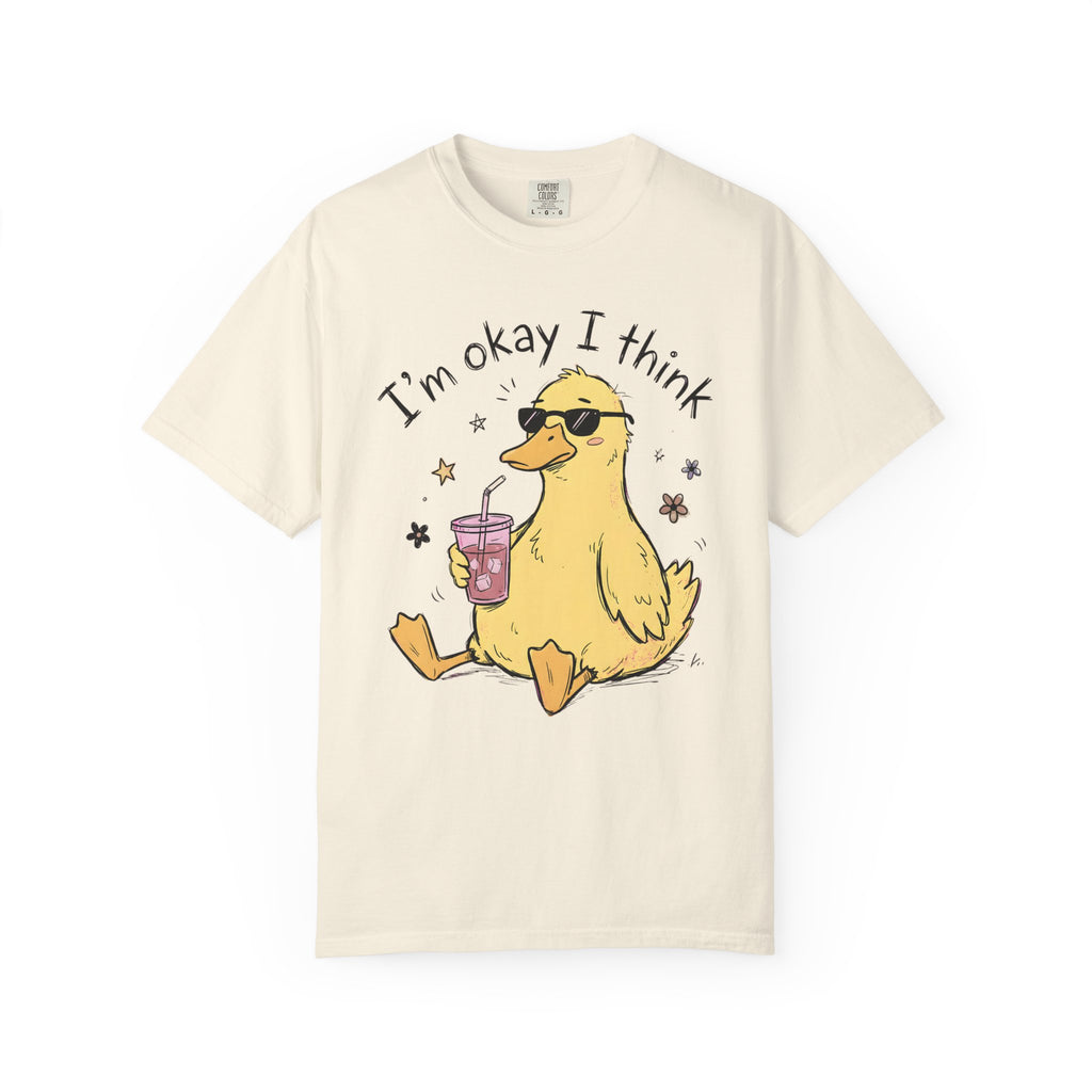 I'm Okay I Think Duck T-Shirt