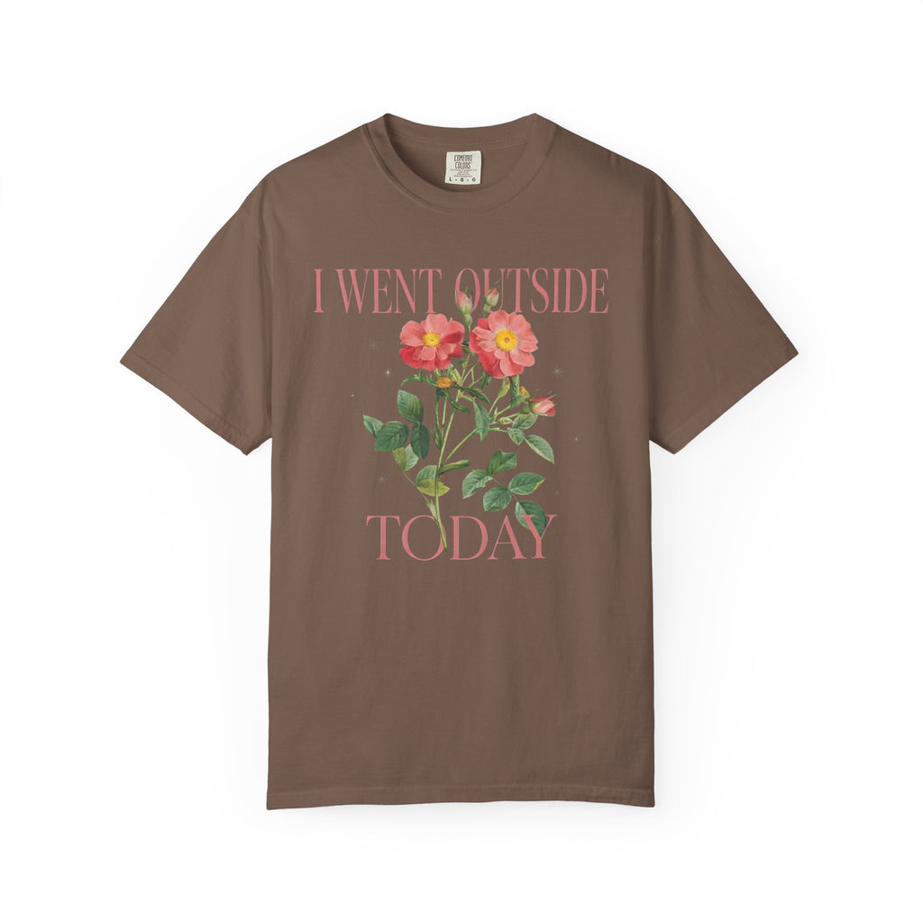 I Went Outside Today Floral T-Shirt