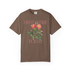 I Went Outside Today Floral T-Shirt