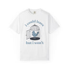 I Could Leave Bluebird T-Shirt