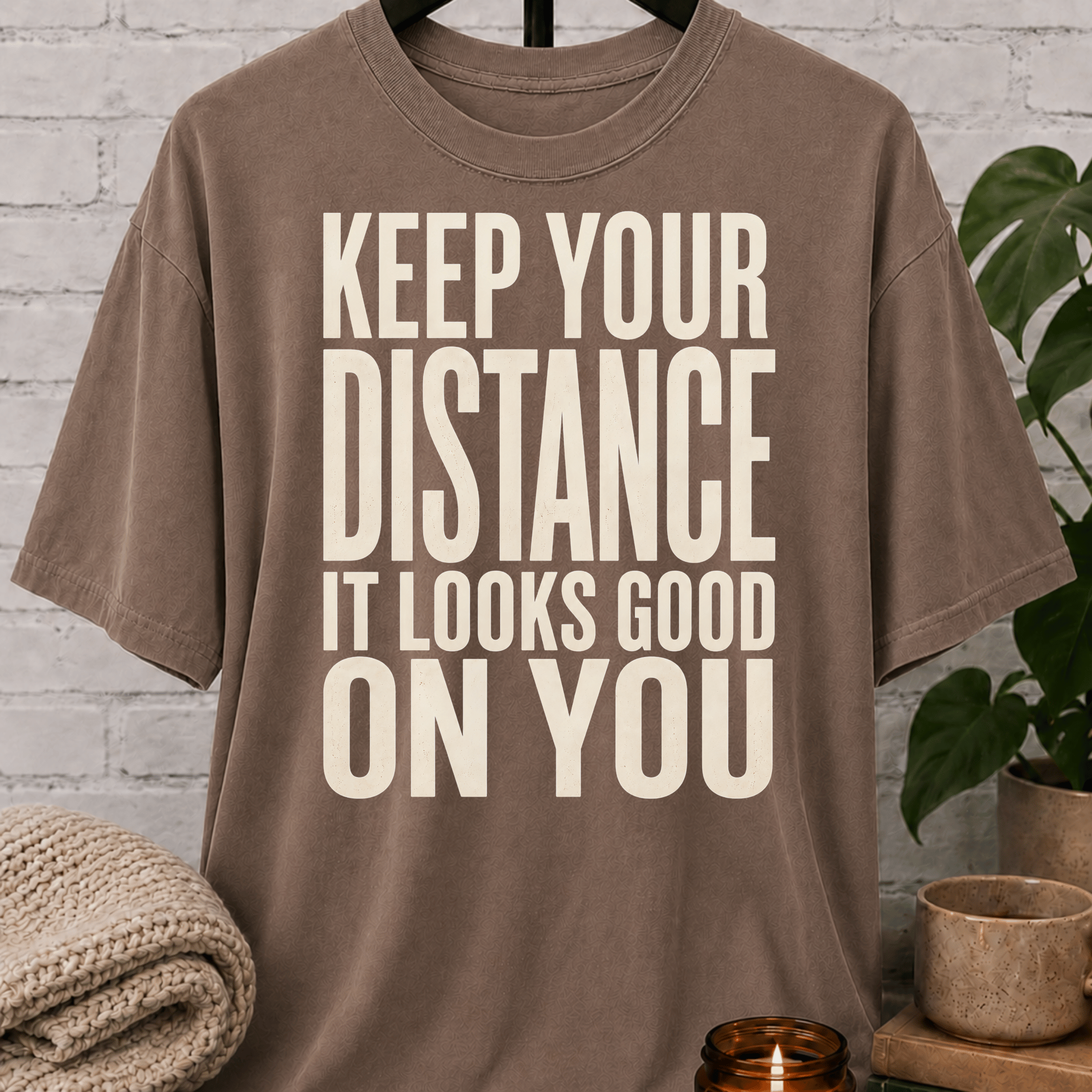 Keep Your Distance It Looks Good T-Shirt